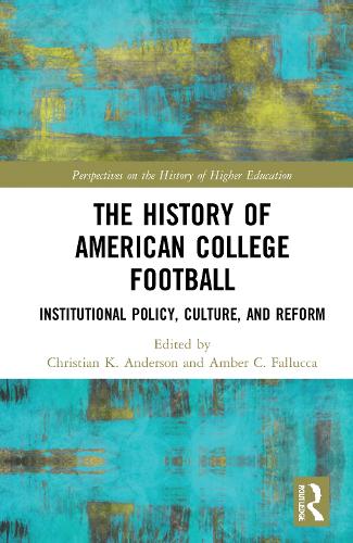 Paper book «The History of American College Football: Institutional Policy, Culture, and Reform» - фото №1