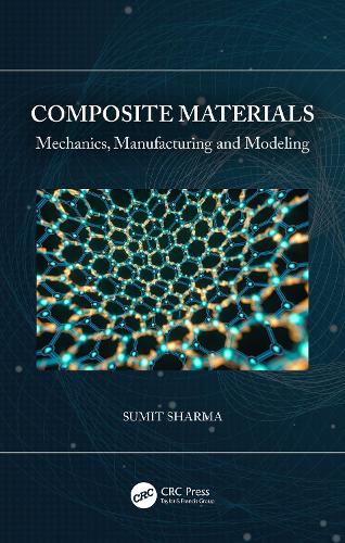 Бумажная книга «Composite Materials: Mechanics, Manufacturing and Modeling», автор Сумит Шарма - фото №1