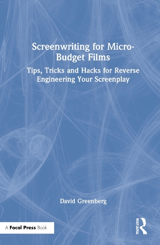 Паперова книга «Screenwriting for Micro-Budget Films: Tips, Tricks and Hacks for Reverse Engineering Your Screenplay», автор Девід Грінберг - фото №1