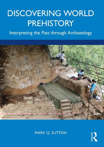 Бумажная книга «Discovering World Prehistory: Interpreting the Past through Archaeology», автор Марк К. Саттон - фото №1