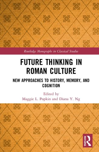 Бумажная книга «Future Thinking in Roman Culture: New Approaches to History, Memory, and Cognition» - фото №1