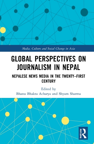 Бумажная книга «Global Perspectives on Journalism in Nepal: Nepalese News Media in the Twenty–First Century» - фото №1