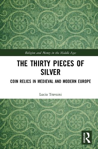 Бумажная книга «The Thirty Pieces of Silver: Coin Relics in Medieval and Modern Europe», автор Лючия Траваини - фото №1