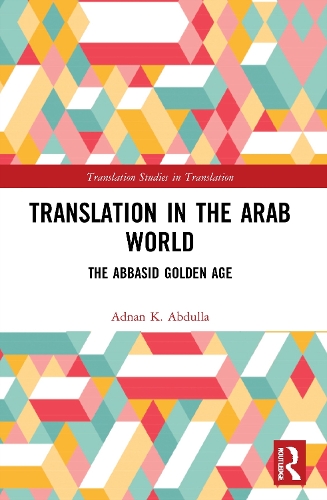 Бумажная книга «Translation in the Arab World: The Abbasid Golden Age», автор Аднан К. Абдулла - фото №1
