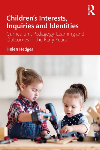 Бумажная книга «Children’s Interests, Inquiries and Identities: Curriculum, Pedagogy, Learning and Outcomes in the Early Years», автор Хелен Хеджес - фото №1