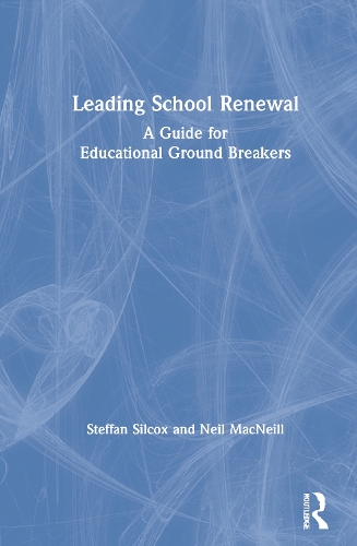 Паперова книга «Leading School Renewal: A Guide for Educational Ground Breakers», авторів Ніл МакНіл, Стефан Сілкокс - фото №1