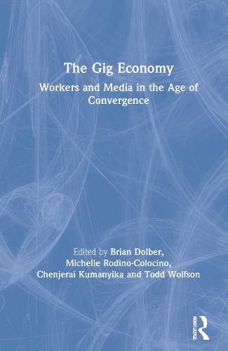 Бумажная книга «The Gig Economy: Workers and Media in the Age of Convergence» - фото №1