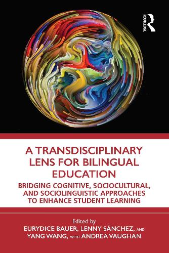 Бумажная книга «A Transdisciplinary Lens for Bilingual Education: Bridging Cognitive, Sociocultural, and Sociolinguistic Approaches to Enhance Student Learning» - фото №1