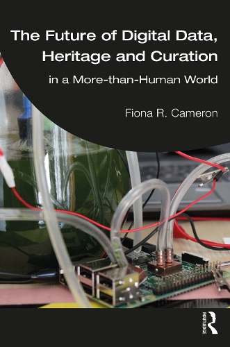 Бумажная книга «The Future of Digital Data, Heritage and Curation: in a More-than-Human World», автор Фиона Р. Кэмерон - фото №1