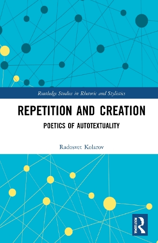 Бумажная книга «Repetition and Creation: Poetics of Autotextuality», автор Радосвет Коларов - фото №1