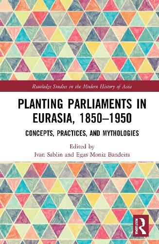 Бумажная книга «Planting Parliaments in Eurasia, 1850–1950: Concepts, Practices, and Mythologies» - фото №1