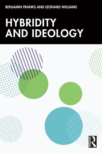 Бумажная книга «Hybridity and Ideology», авторов Бенджамин Фрэнкс, Леонард Уильямс - фото №1