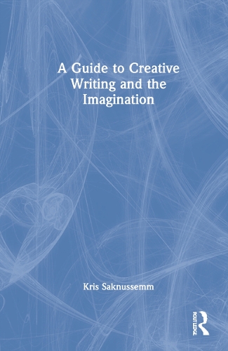 Паперова книга «A Guide to Creative Writing and the Imagination», автор Кріс Сакнуссемм - фото №1
