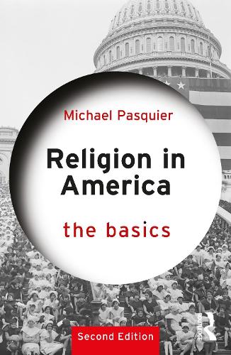 Бумажная книга «Religion in America: The Basics», автор Майкл Паскье - фото №1