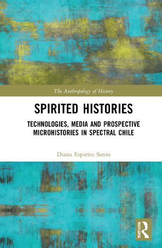 Бумажная книга «Spirited Histories: Technologies, Media, and Trauma in Paranormal Chile», автор Диана Эспирито Санто - фото №1