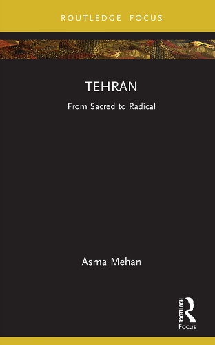 Паперова книга «Tehran: From Sacred to Radical», автор Асма Механ - фото №1
