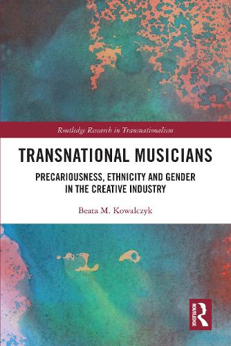 Бумажная книга «Transnational Musicians: Precariousness, Ethnicity and Gender in the Creative Industry», автор Беата М. Ковальчик - фото №1