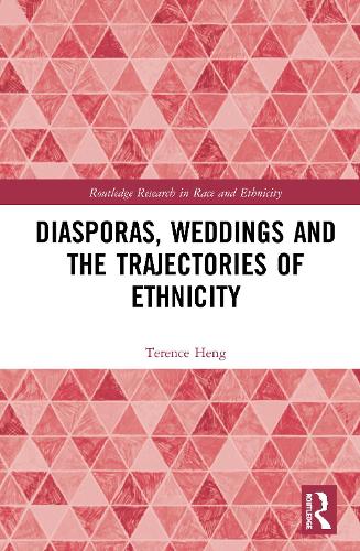Бумажная книга «Diasporas, Weddings and the Trajectories of Ethnicity», автор Теренс Хенг - фото №1