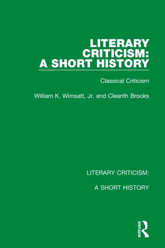 Паперова книга «Literary Criticism: A Short History: Classical Criticism», авторів Клін Брукс, Вільям К. Вімсатт-молодший - фото №1