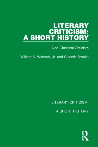 Паперова книга «Literary Criticism: A Short History: Neo-Classical Criticism», авторів Клін Брукс, Вільям К. Вімсатт-молодший - фото №1