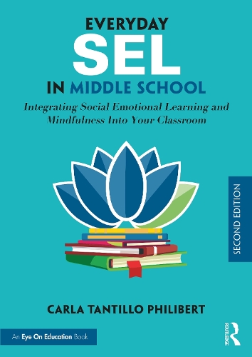 Бумажная книга «Everyday SEL in Middle School: Integrating Social Emotional Learning and Mindfulness Into Your Classroom», автор Карла Тантилло Филиберт - фото №1