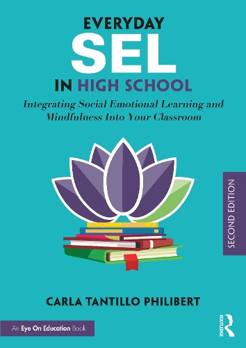Паперова книга «Everyday SEL in High School: Integrating Social Emotional Learning and Mindfulness Into Your Classroom», автор Карла Тантільо Філіберта - фото №1