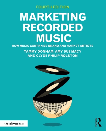 Бумажная книга «Marketing Recorded Music: How Music Companies Brand and Market Artists», авторов Эми Сью Мейси, Клайд Филип Ролстон, Тэмми Донхэм - фото №1