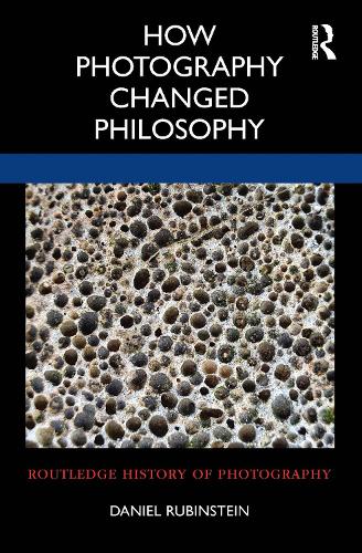 Паперова книга «How Photography Changed Philosophy», автор Даніель Рубінштейн - фото №1