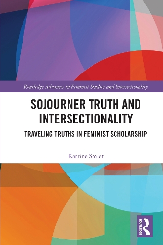 Бумажная книга «Sojourner Truth and Intersectionality: Traveling Truths in Feminist Scholarship», автор Катрин Смиет - фото №1