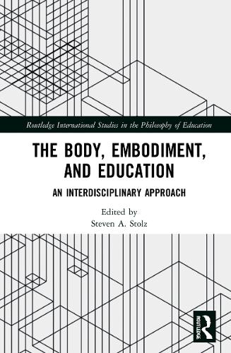 Паперова книга «The Body, Embodiment, and Education: An Interdisciplinary Approach» - фото №1