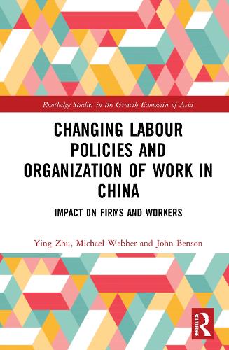 [object Object] «Changing Labour Policies and Organization of Work in China: Impact on Firms and Workers», авторов Джон Бенсон, Майкл Уэббер, Инь Чжу - фото №1