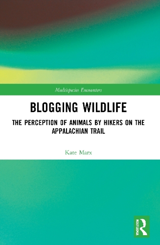 Бумажная книга «Blogging Wildlife: The Perception of Animals by Hikers on the Appalachian Trail», автор Кейт Маркс - фото №1