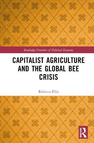 Бумажная книга «Capitalist Agriculture and the Global Bee Crisis», автор Ребекка Эллис - фото №1
