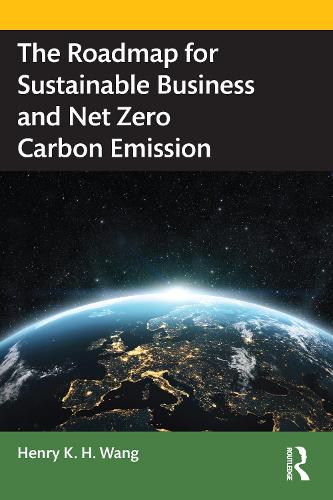 Паперова книга «The Roadmap for Sustainable Business and Net Zero Carbon Emission», автор Генрі К. Х. Ванг - фото №1