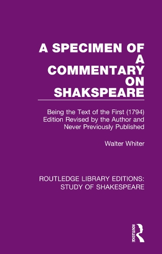 Бумажная книга «A Specimen of a Commentary on Shakspeare: Being the Text of the First (1794) Edition Revised by the Author and Never Previously Published», автор Уолтер Уайтер - фото №1
