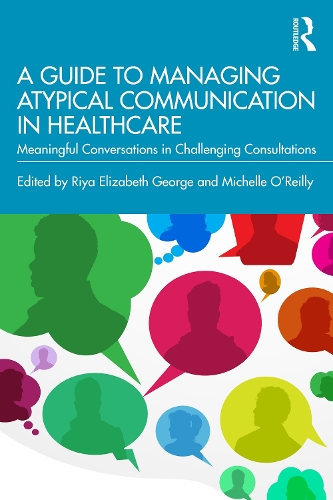 Паперова книга «A Guide to Managing Atypical Communication in Healthcare: Meaningful Conversations in Challenging Consultations» - фото №1