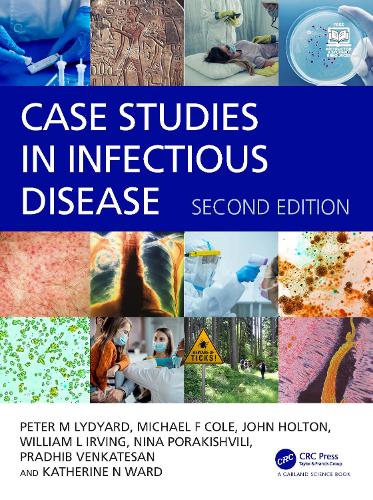 Бумажная книга «Case Studies in Infectious Disease», авторов Джон Холтон, Кейт Уорд, Майкл Коул, Нино Поракишвили, Питер Лидьярд, Прадиб Венкатесан, Уилл Ирвинг - фото №1