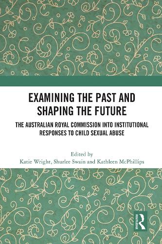 Паперова книга «Examining the Past and Shaping the Future: The Australian Royal Commission into Institutional Responses to Child Sexual Abuse» - фото №1