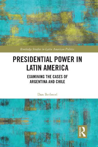 Бумажная книга «Presidential Power in Latin America: Examining the Cases of Argentina and Chile», автор Дэн Бербекел - фото №1