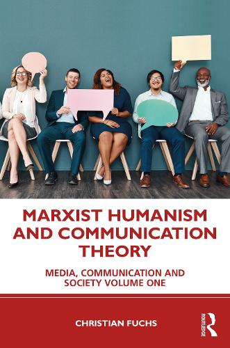 Паперова книга «Marxist Humanism and Communication Theory: Media, Communication and Society Volume One», автор Крістіан Фукс - фото №1