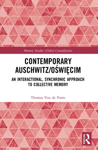 Бумажная книга «Contemporary Auschwitz/Oświęcim: An Interactional, Synchronic Approach to Collective Memory», автор Томас Ван де Путте - фото №1
