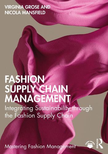 Бумажная книга «Fashion Supply Chain Management: Integrating Sustainability through the Fashion Supply Chain», авторов Никола Мэнсфилд, Вирджиния Гроуз - фото №1