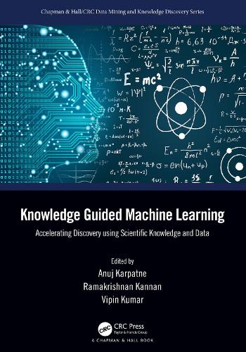 Бумажная книга «Knowledge Guided Machine Learning: Accelerating Discovery using Scientific Knowledge and Data» - фото №1