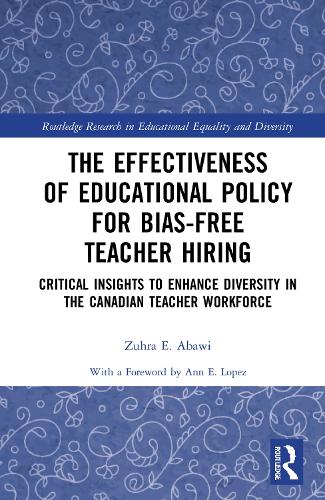 Бумажная книга «The Effectiveness of Educational Policy for Bias-Free Teacher Hiring: Critical Insights to Enhance Diversity in the Canadian Teacher Workforce», автор Зухра Абави - фото №1
