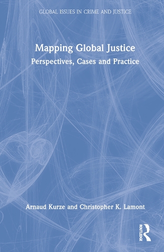 Бумажная книга «Mapping Global Justice: Perspectives, Cases and Practice», авторов Арно Курзе, Кристофер К. Ламонт - фото №1
