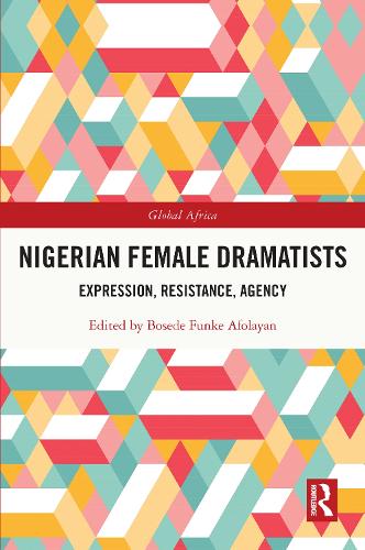 Бумажная книга «Nigerian Female Dramatists: Expression, Resistance, Agency» - фото №1
