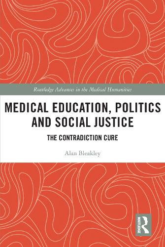 Бумажная книга «Medical Education, Politics and Social Justice: The Contradiction Cure», автор Алан Бликли - фото №1