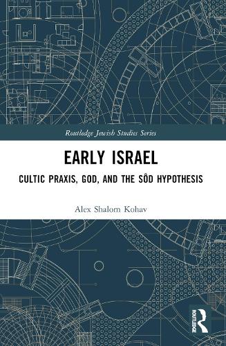 Бумажная книга «Early Israel: Cultic Praxis, God, and the Sôd Hypothesis», автор Алекс Шалом Кохав - фото №1