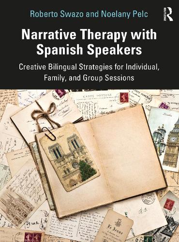 Бумажная книга «Narrative Therapy with Spanish Speakers: Creative Bilingual Strategies for Individual, Family, and Group Sessions», авторов Ноэлани Пелк, Роберто Свазо - фото №1