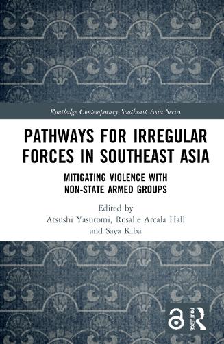 Паперова книга «Pathways for Irregular Forces in Southeast Asia: Mitigating Violence with Non-State Armed Groups» - фото №1